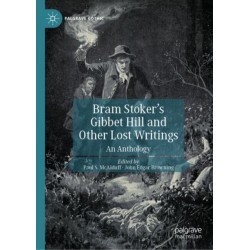 Bram Stoker's Gibbet Hill and Other Lost Writings: An Anthology