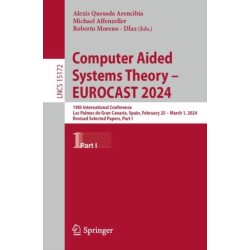 Computer Aided Systems Theory – EUROCAST 2024: 19th International Conference, Las Palmas de Gran Canaria, Spain, February 25 – March 1, 2024, Revised Selected Papers, Part I