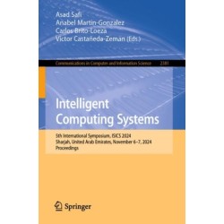 Intelligent Computing Systems: 5th International Symposium, ISICS 2024, Sharjah, United Arab Emirates, November 6–7, 2024, Proceedings