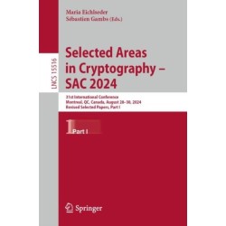 Selected Areas in Cryptography – SAC 2024: 31st International Conference, Montreal, QC, Canada, August 28–30, 2024, Revised Selected Papers, Part I