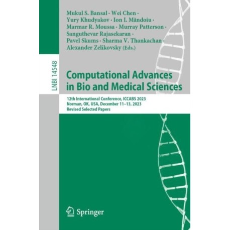 Computational Advances in Bio and Medical Sciences: 12th International Conference, ICCABS 2023, Norman, OK, USA, December 11–13, 2023, Revised Selected Papers