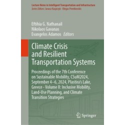 Climate Crisis and Resilient Transportation Systems: Proceedings of the 7th Conference on Sustainable Mobility, CSuM2024, September 4–6, 2024, Plastira’s Lake, Greece - Volume II: Inclusive Mobility, Land-Use Planning, and Climate Transition Strategie
