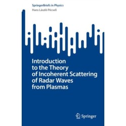 Introduction to the Theory of Incoherent Scattering of Radar Waves from Plasmas
