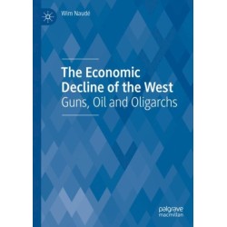 The Economic Decline of the West: Guns, Oil and Oligarchs