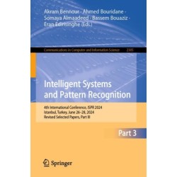 Intelligent Systems and Pattern Recognition: 4th International Conference, ISPR 2024, Istanbul, Turkey, June 26-28, 2024, Revised Selected Papers, Part III