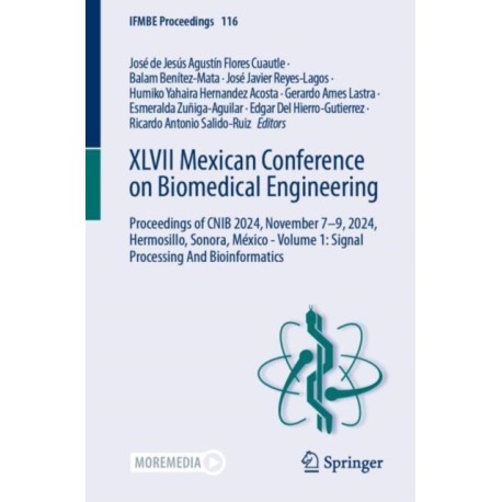 XLVII Mexican Conference on Biomedical Engineering: Proceedings of CNIB 2024, November 7–9, 2024, Hermosillo, Sonora, Mexico - Volume 1: Signal Processing And Bioinformatics