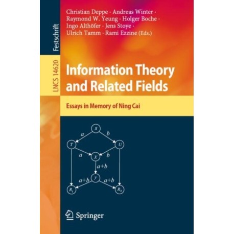 Information Theory and Related Fields: Festschrift in Memory of Ning Cai