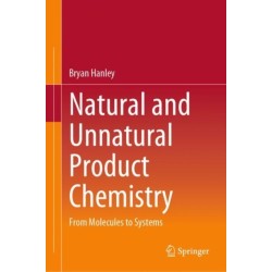 Natural and Unnatural Product Chemistry: From Molecules to Systems