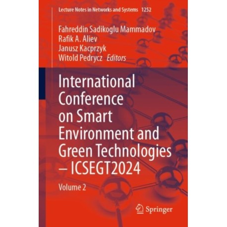 International Conference on Smart Environment and Green Technologies – ICSEGT2024: Volume 2