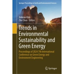 Trends in Environmental Sustainability and Green Energy: Proceedings of 2024 7th International Conference on Green Energy and Environment Engineering