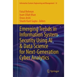Emerging Trends in Information System Security Using AI & Data Science for Next-Generation Cyber Analytics