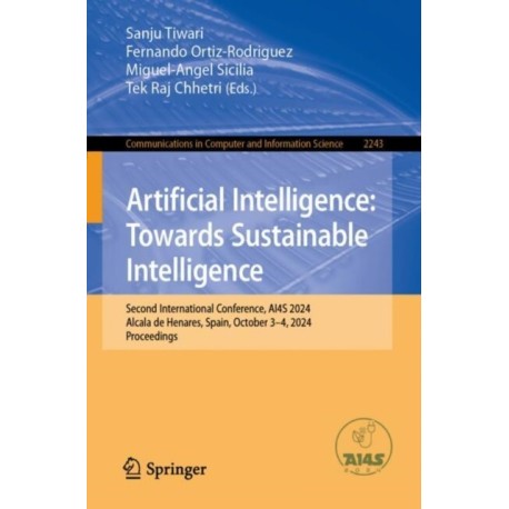 Artificial Intelligence: Towards Sustainable Intelligence: Second International Conference, AI4S 2024, Alcala de Henares, Spain, October 3–4, 2024, Proceedings