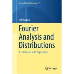 Fourier Analysis and Distributions: A First Course with Applications