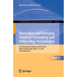 Innovation and Emerging Trends in Computing and Information Technologies: First International Conference, IETCIT 2024, Mohali, Punjab, India, March 1–2, 2024, Proceedings, Part I