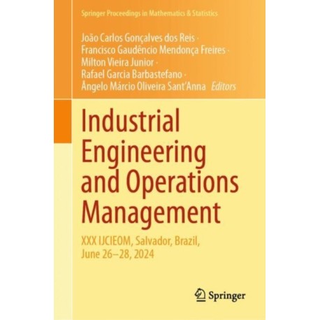 Industrial Engineering and Operations Management: XXX IJCIEOM, Salvador, Brazil, June 26–28, 2024
