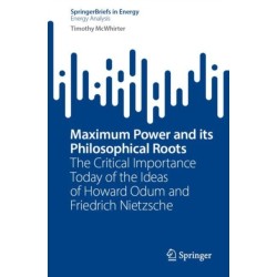 Maximum Power and its Philosophical Roots: The Critical Importance Today of the Ideas of Howard Odum and Friedrich Nietzsche