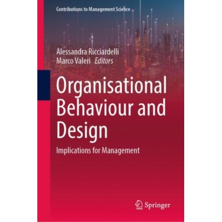 Organisational Behaviour and Design: Implications for Management