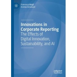 Innovations in Corporate Reporting: The Effects of Digital Innovation, Sustainability, and AI
