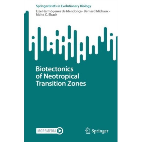 Biotectonics of Neotropical Transition Zones