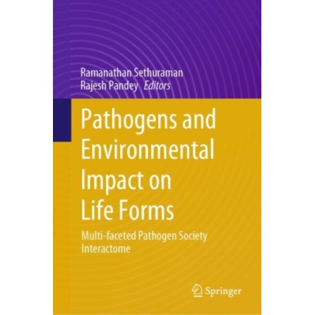 Pathogens and Environmental Impact on Life Forms: Multi-faceted Pathogen Society Interactome