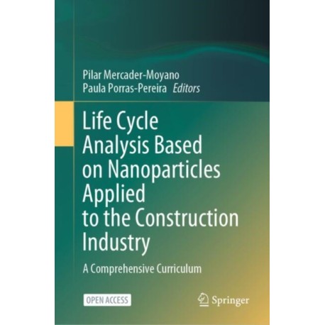 Life Cycle Analysis Based on Nanoparticles Applied to the Construction Industry: A Comprehensive Curriculum