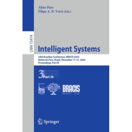 Intelligent Systems: 34th Brazilian Conference, BRACIS 2024, Belem do Para, Brazil, November 17–21, 2024, Proceedings, Part III