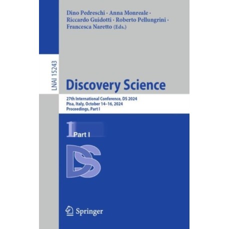 Discovery Science: 27th International Conference, DS 2024, Pisa, Italy, October 14–16, 2024, Proceedings, Part I