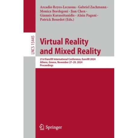 Virtual Reality and Mixed Reality: 21st EuroXR International Conference, EuroXR 2024, Athens, Greece, November 27–29, 2024, Proceedings