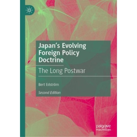 Japan’s Evolving Foreign Policy Doctrine: The Long Postwar