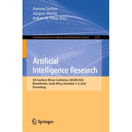 Artificial Intelligence Research: 5th Southern African Conference, SACAIR 2024, Bloemfontein, South Africa, December 2–6, 2024, Proceedings