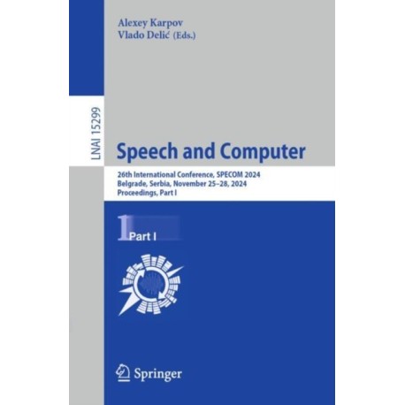 Speech and Computer: 26th International Conference, SPECOM 2024, Belgrade, Serbia, November 25–28, 2024, Proceedings, Part I