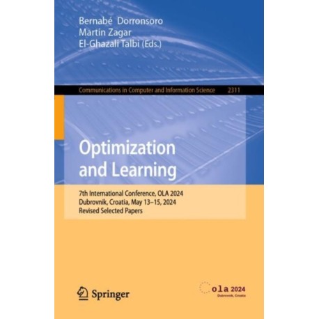 Optimization and Learning: 7th International Conference, OLA 2024, Dubrovnik, Croatia, May 13–15, 2024, Revised Selected Papers