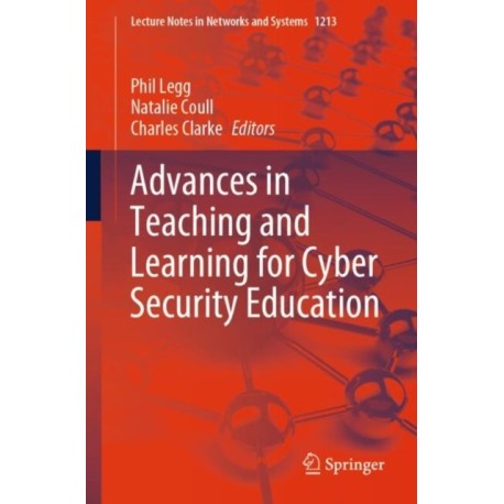 Advances in Teaching and Learning for Cyber Security Education