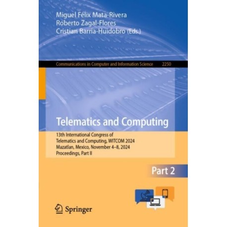 Telematics and Computing: 13th International Congress of Telematics and Computing, WITCOM 2024, Mazatlan, Mexico, November 4–8, 2024, Proceedings, Part II