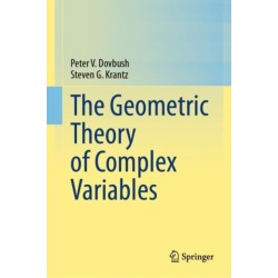 The Geometric Theory of Complex Variables