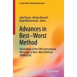 Advances in Best–Worst Method: Proceedings of the Fifth International Workshop on Best–Worst Method (BWM2024)