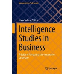 Intelligence Studies in Business: A Guide to Navigating the Competitive Landscape
