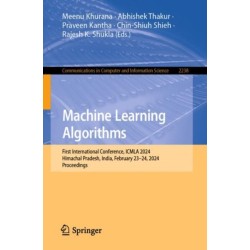 Machine Learning Algorithms: First International Conference, ICMLA 2024, Himachal Pradesh, India, February 23–24, 2024, Proceedings