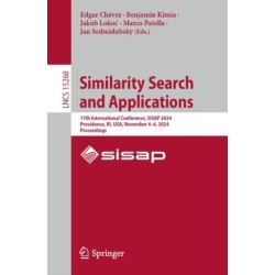 Similarity Search and Applications: 17th International Conference, SISAP 2024, Providence, RI, USA, November 4–6, 2024, Proceedings