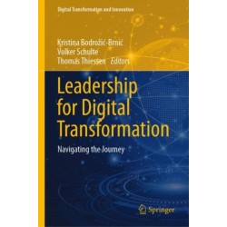 Leadership for Digital Transformation: Navigating the Journey