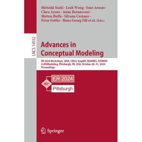 Advances in Conceptual Modeling: ER 2024 Workshops, AISA, CMLS, EmpER, QUAMES, JUSMOD, LLM4Modeling, Pittsburgh, PA, USA, October 28–31, 2024, Proceedings
