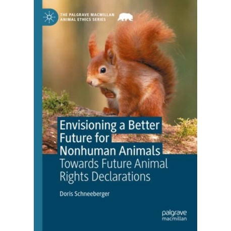 Envisioning a Better Future for Nonhuman Animals: Towards Future Animal Rights Declarations