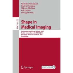 Shape in Medical Imaging: International Workshop, ShapeMI 2024, Held in Conjunction with MICCAI 2024, Marrakesh, Morocco, October 6, 2024, Proceedings