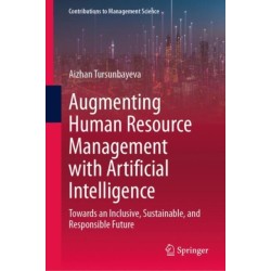 Augmenting Human Resource Management with Artificial Intelligence: Towards an Inclusive, Sustainable, and Responsible Future
