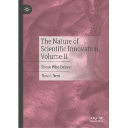 The Nature of Scientific Innovation, Volume II: Those Who Deliver