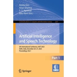 Artificial Intelligence and Speech Technology: 5th International Conference, AIST 2023, Delhi, India, December 26–27, 2023, Proceedings, Part I