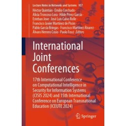 International Joint Conferences: 17th International Conference on Computational Intelligence in Security for Information Systems (CISIS 2024) and 15th International Conference on European Transnational Education (ICEUTE 2024)