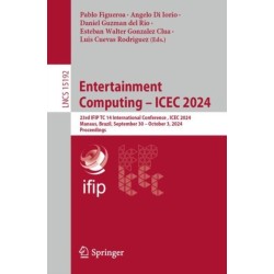 Entertainment Computing – ICEC 2024: 23rd IFIP TC 14 International Conference, ICEC 2024, Manaus, Brazil, September 30 – October 3, 2024, Proceedings