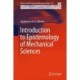 Introduction to Epistemology of Mechanical Sciences