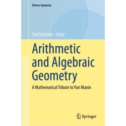 Arithmetic and Algebraic Geometry: A Mathematical Tribute to Yuri Manin